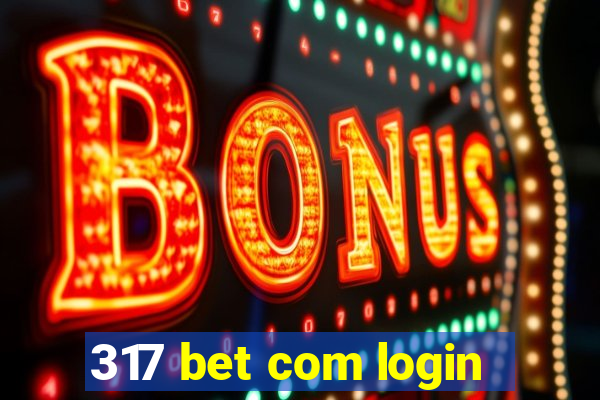 317 bet com login